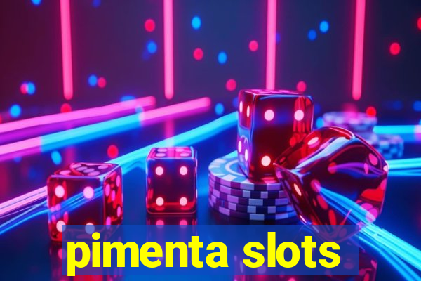 pimenta slots